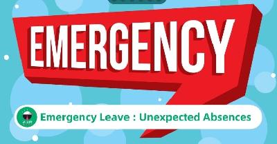 Emergency Leave : Unexpected Absences