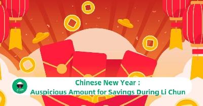 Chinese New Year : Auspicious Amount for Savings During Li Chun