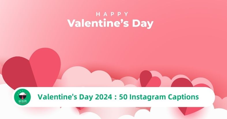 Valentine's Day 2024 : 50 Instagram Captions 
