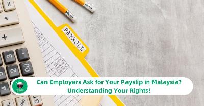 Can Employers Ask for Your Payslip in Malaysia? Understanding Your Rights!