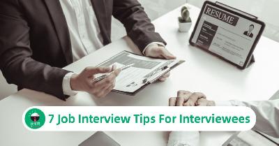 7 Job Interview Tips For Interviewees