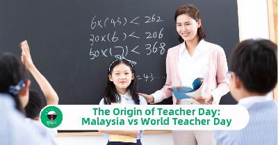 The Origin of Teacher Day: Malaysia vs World Teacher Day