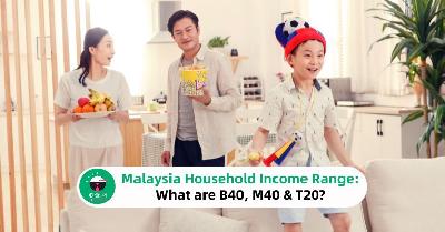 Malaysia Household Income Range: What are B40, M40  & T20?