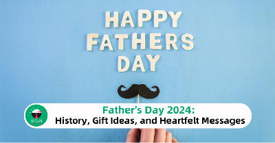 Father's Day 2024: History, Gift Ideas, and Heartfelt Messages